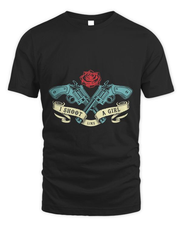 I Shoot Like A Girl TShirt For Strong Female Gun Enthusiasts