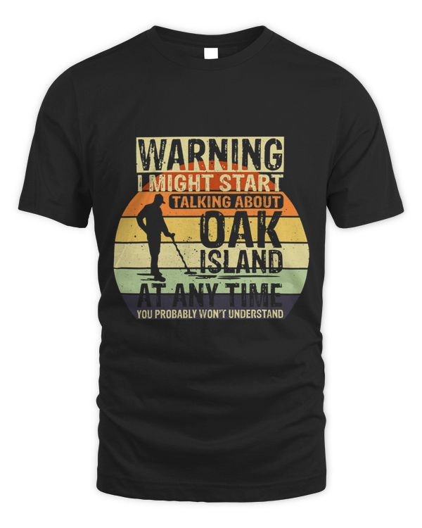 Warning I might start talking about Oak Island Treasure