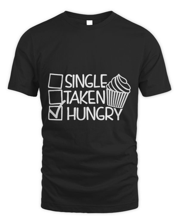 Single Taken Hungry Valentines Day Funny Cupcake Sarcastic