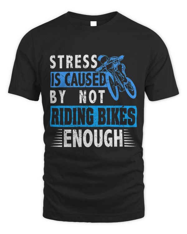 Stress is caused by not riding Bikes enough cycle Ride