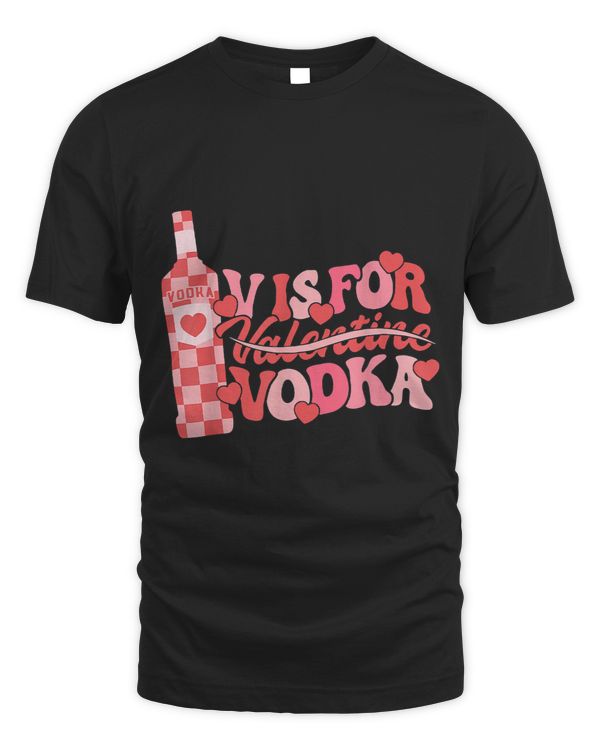 V Is For Vodka Retro Funny Valentines Day Women Men Gifts