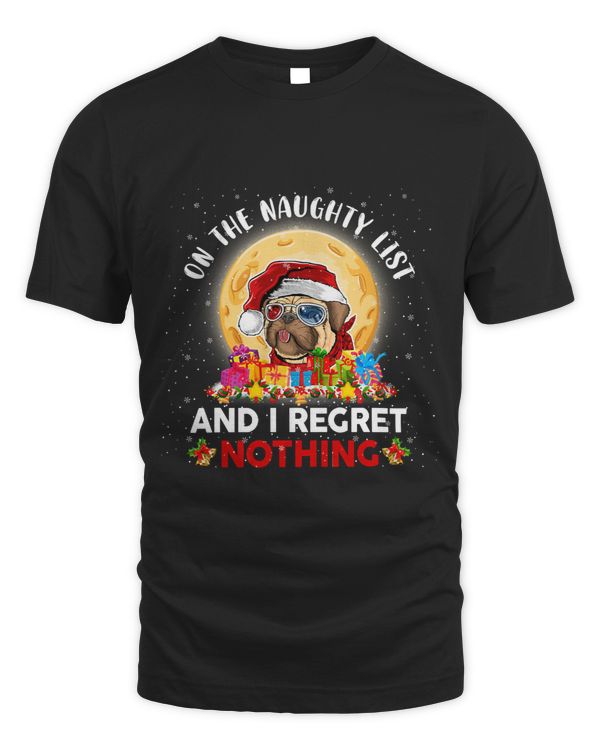 Pug Lover On the Naughty List and I Regret Nothing Christmas 51 Pugs Dog