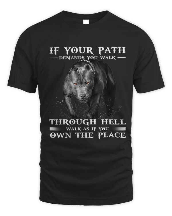 Bully If Your Path Demands You Walk Through Hell Cool Pitbull Pitbull Dog