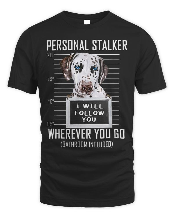 Funny Dalmatian Personal Stalker Dog Dalmatian I Will Follow You Mugshot 187 Dalmatian Lover Dalmatians Dog