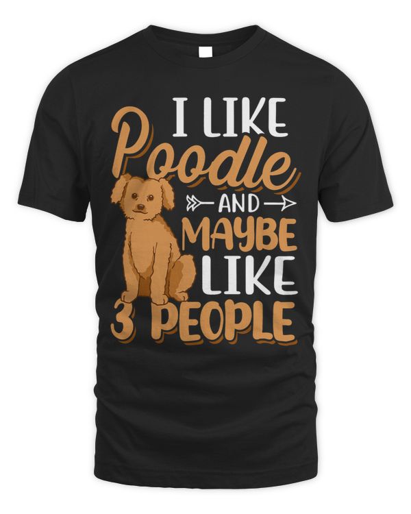 Funny Poodles Sarcastic ILike Poodle puppy Dog Owners Poodle dog