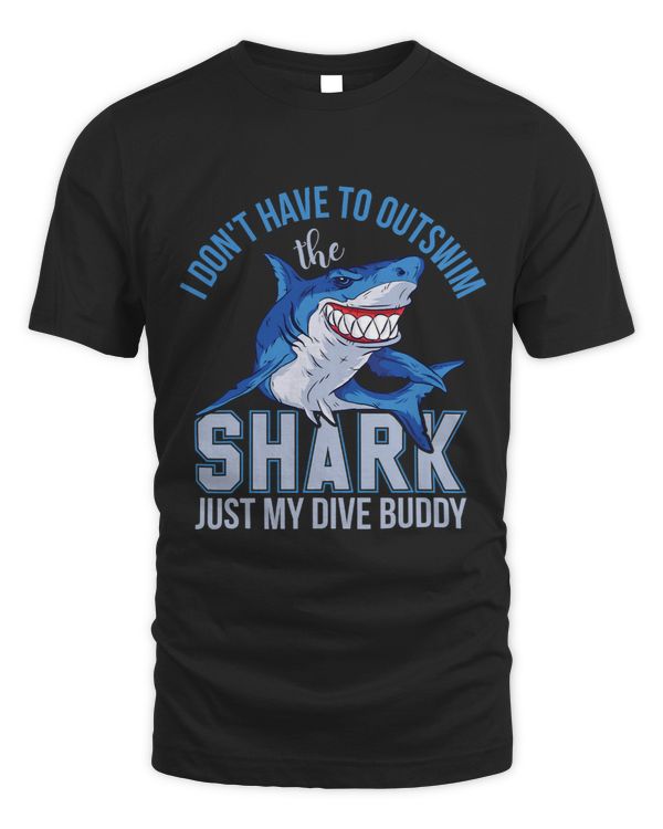 I don't have to outswim the shark, just my dive buddy T-Shirt