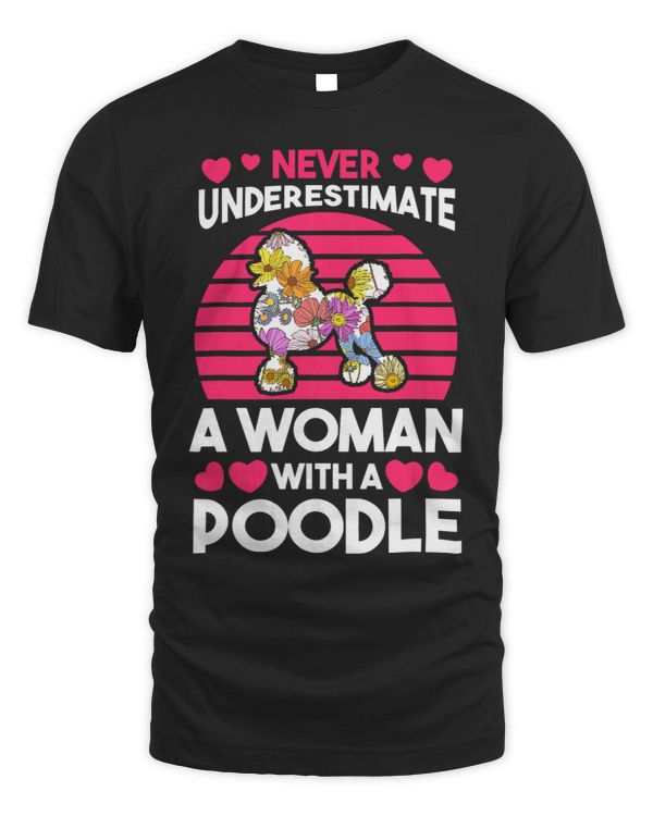 Poodles Never underestimate a woman with a Poodle 130 Poodle dog