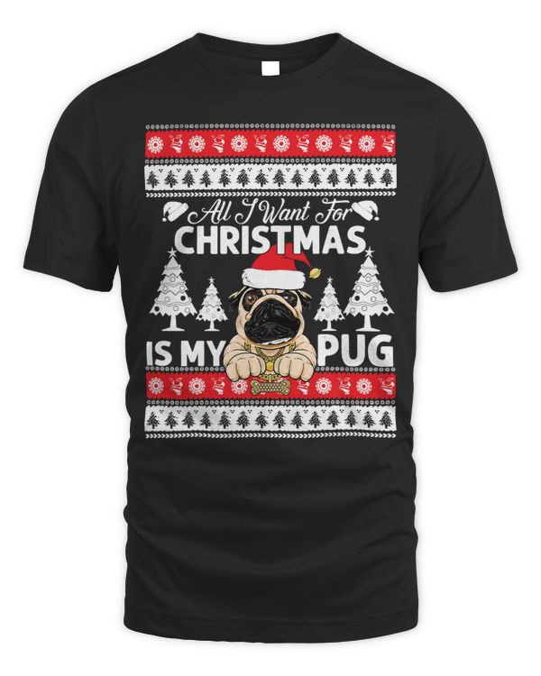 Pug Lover All I Want For Christmas Is My Pug 360 Pugs Dog