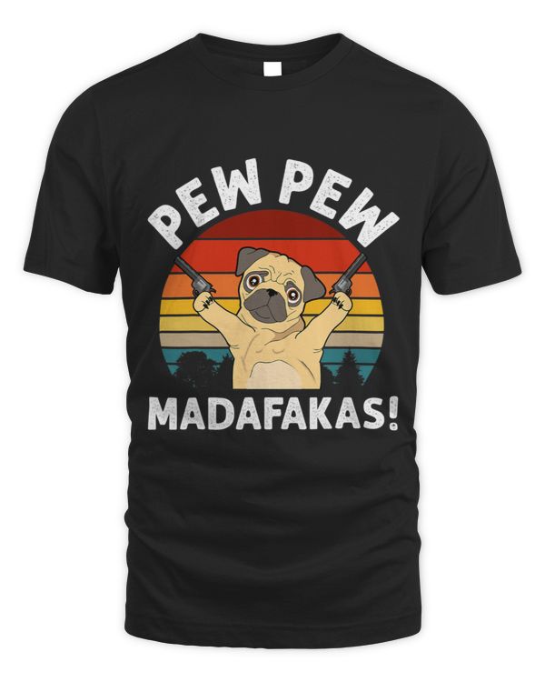 Pug Lover Vintage Retro Pug Pew Pew Madafakas funny Pug pew pew Pugs Dog