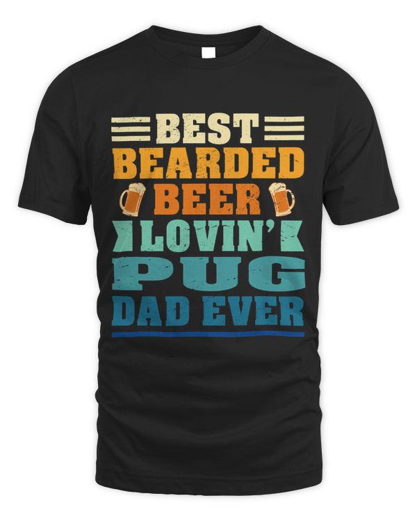 Pug Lover Best Bearded Beer Lovin Pug Lover Dad Funny Dog Lover Humor Pugs Dog