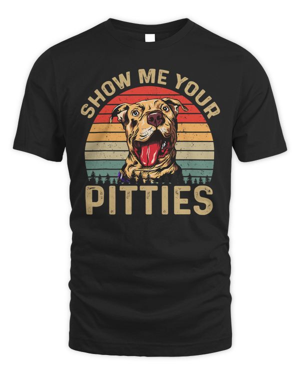 Bully Lover Dog Show Me Your Pitties Funny Pitbull Dog Lovers Retro Vintage 291 Pitbull Dog