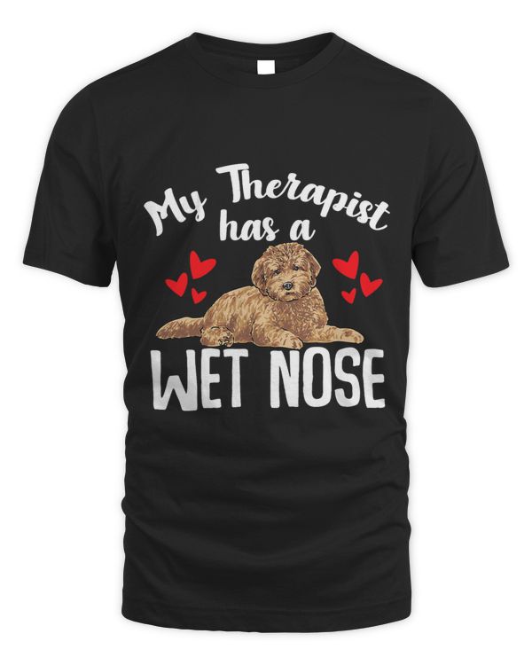 Goldendoodle My Therapist Has A Wet Nose Dood Doodle Dog Doodle Dog