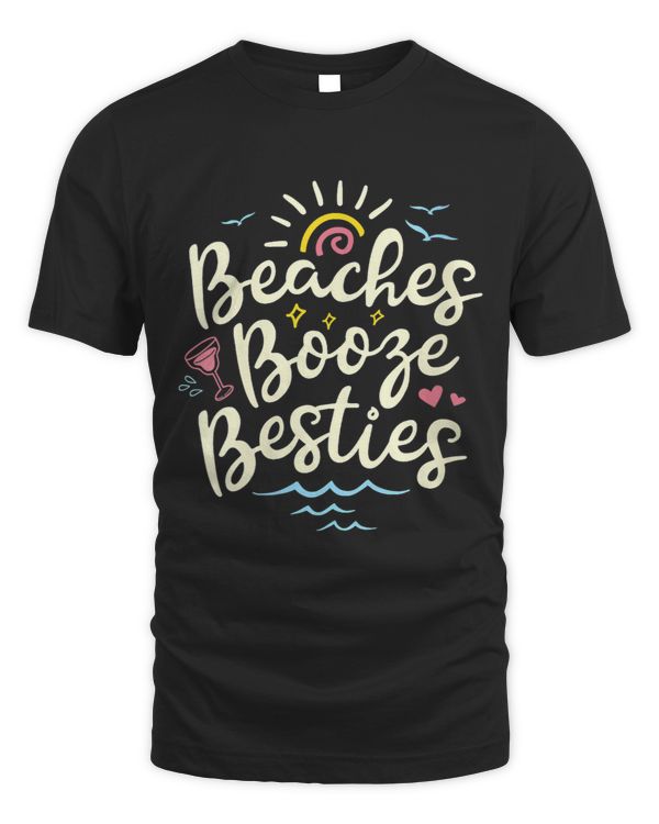 Beaches Booze Besties Summer Best Friend Girls Trip