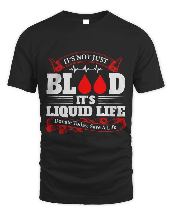 Its Not Just Blood Its Liquid Life Funny Blood Donor 3