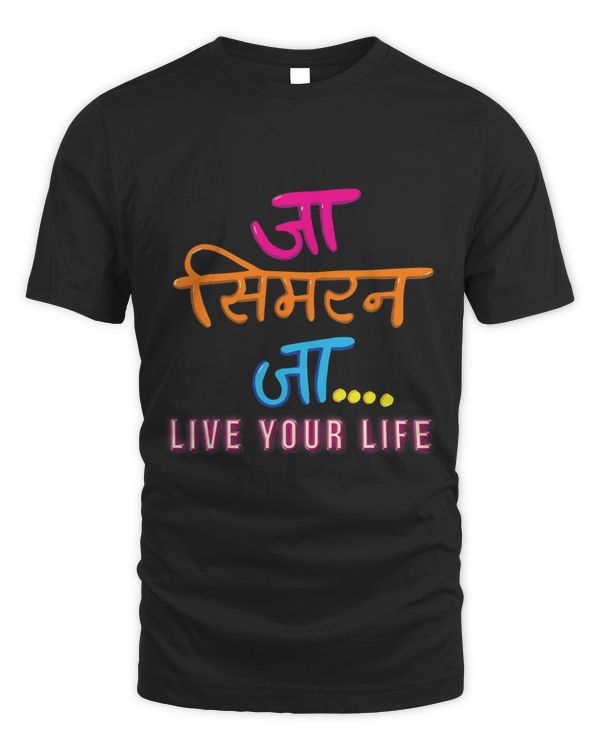 Ja Simran Ja Live Your LifeFamous Bollywood Movie Dialogue