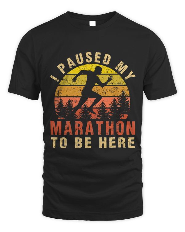 I Paused My Marathon To Be Here Funny Runners Men Outfit