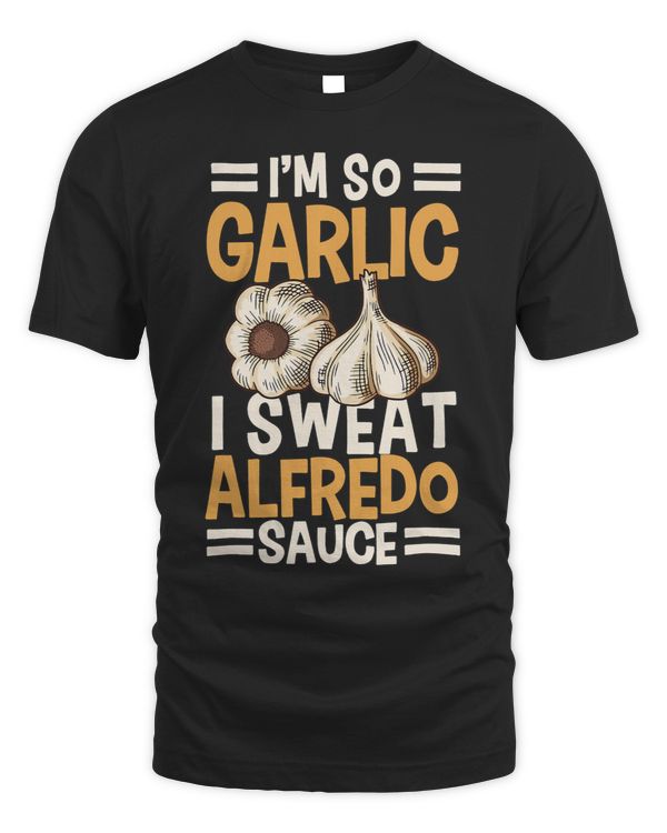 Funny Garlic And Alfredo Sauce Lover