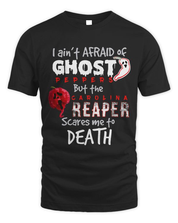 Aint Afraid of Ghosts Reaper Scares Me Funny Chili Head