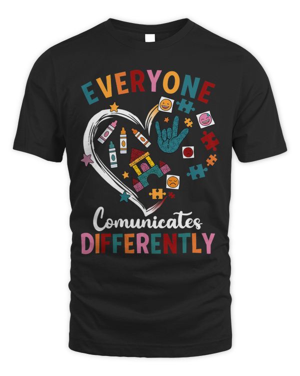 Everyone Communicates Differently Tshirt Special Education 1