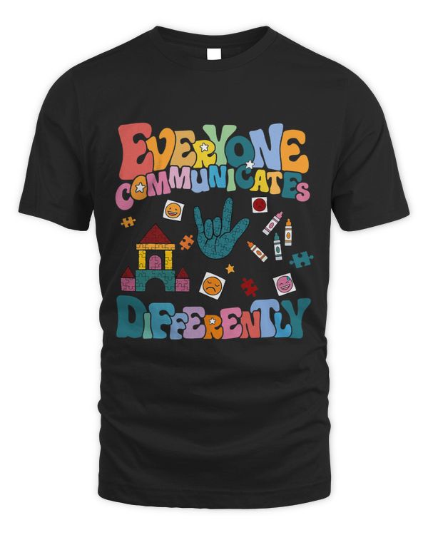 Everyone Communicates Differently Tshirt Special Education