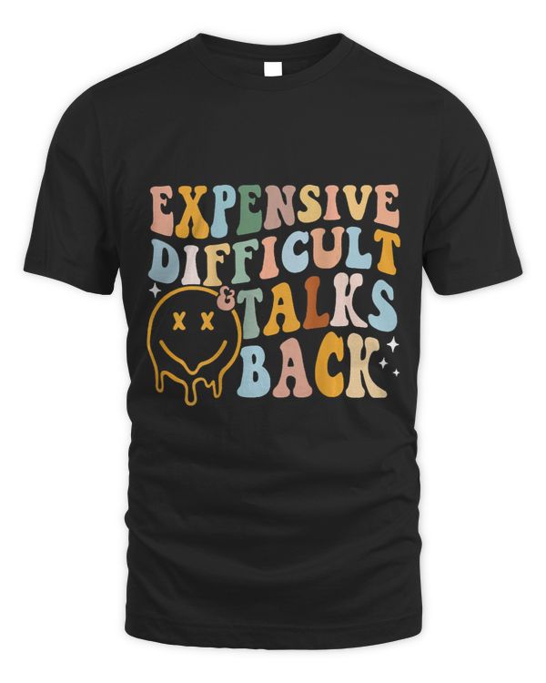 Expensive Difficult And Talks Back Mothers Day Mom Life 2