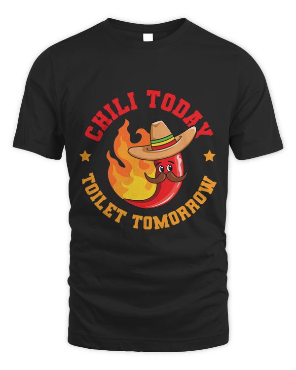 Chili Today Toilet Tomorrow Quote for a Chili Master