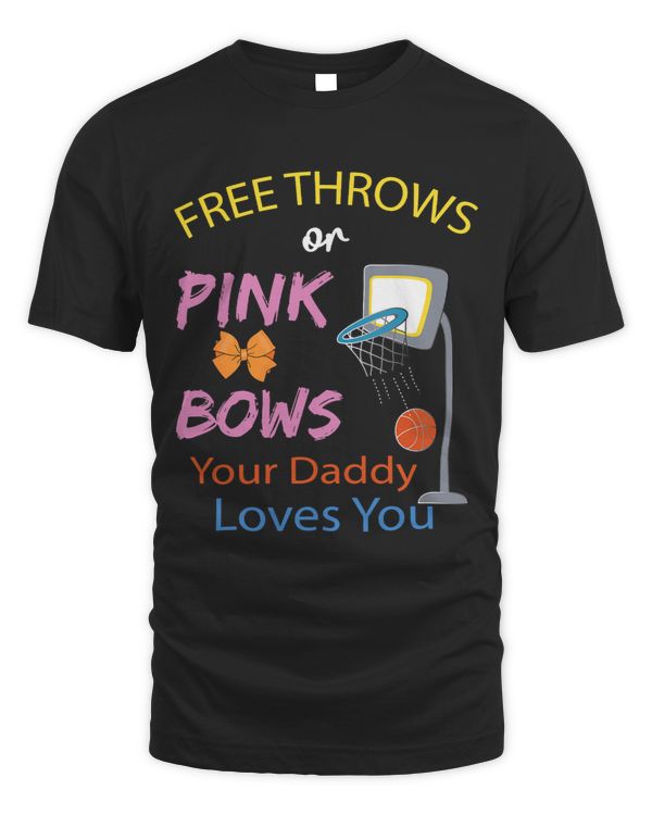 Free Throws or Pink Bows Daddy Loves You Gender Reveal