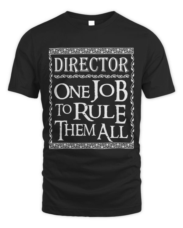 Director One job to Rule them all