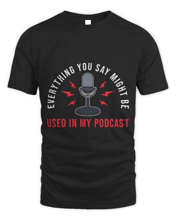 Podcasting Radio Streaming Vintage Everything You Say Might