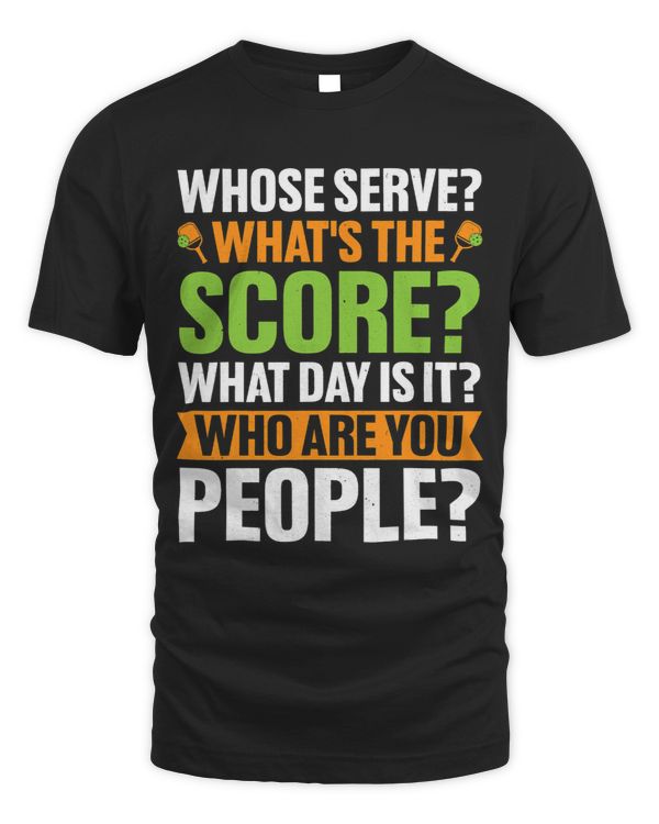 Whose Serve Whats The Score What Day Is It Who Are You