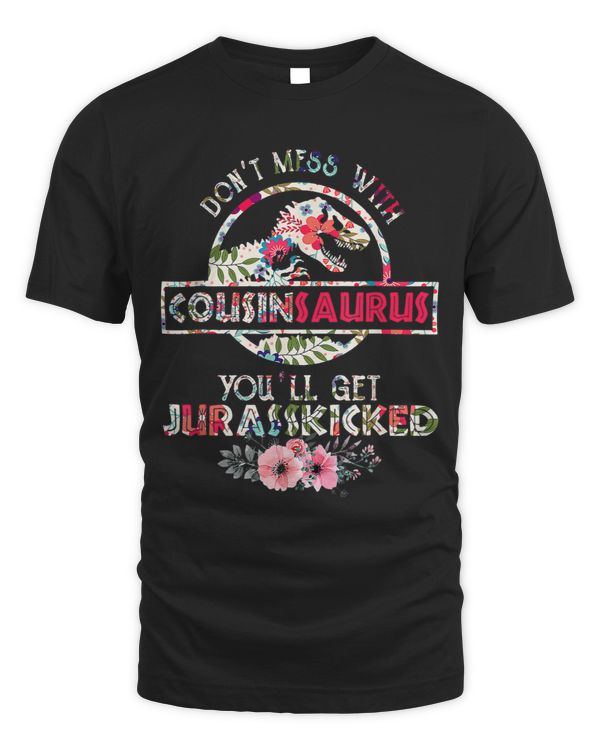 Mess With Cousinsaurus Youll Get Jurasskicked