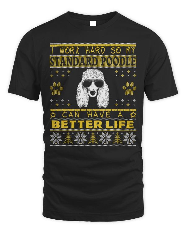 Poodles Better Life with Standard Poodle Funny Ugly Christmas 553 Poodle dog
