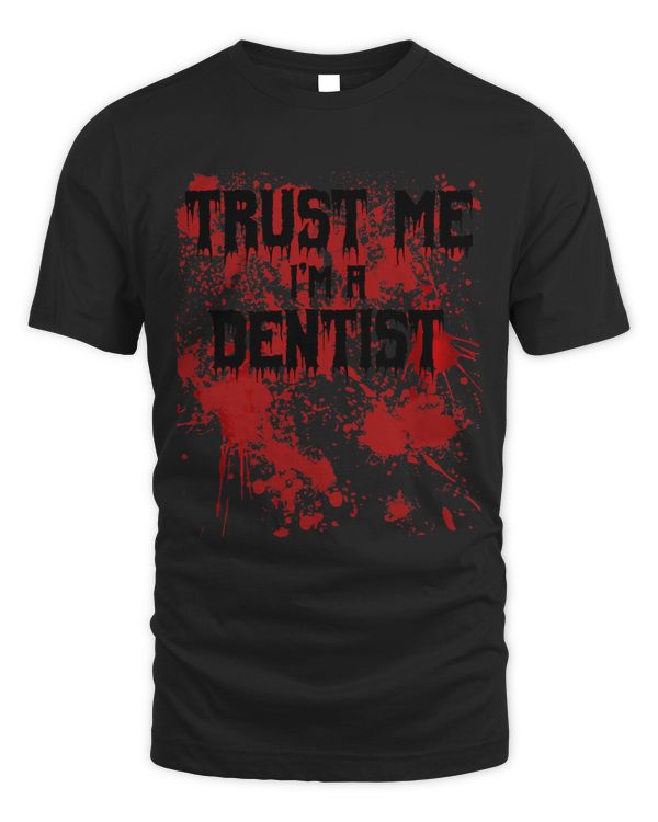 Trust Me Im a Dentist Bloody Scary Halloween