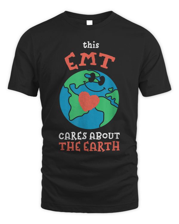This EMT Cares About the Earth Nature Lover Paramedic Trees