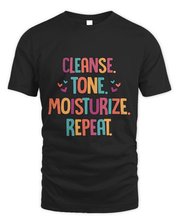 Cleanse Tone Moisturize Repeat Skincare Babe Cosmetologist