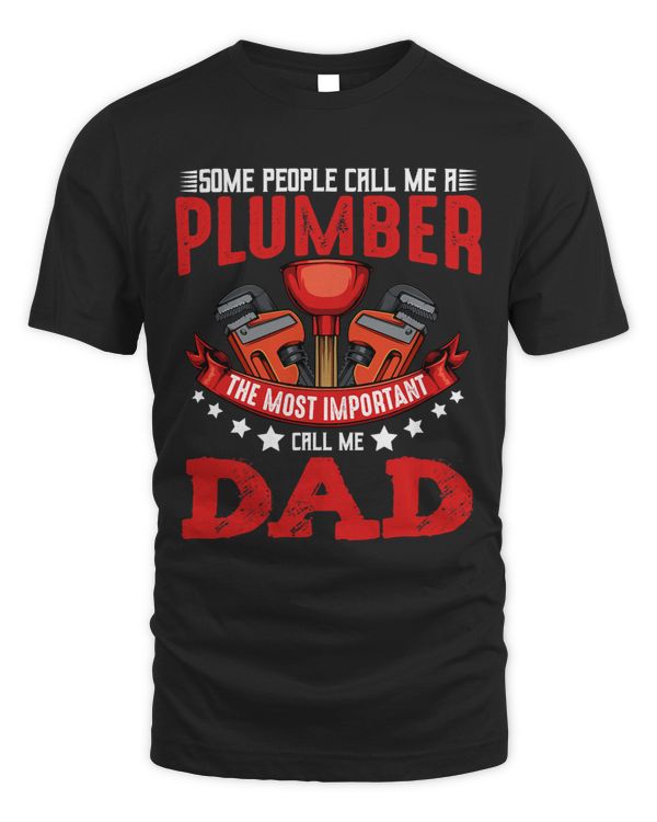 Mens Some People Call Me A Plumber Funny Gift Ideas Dad Daddy