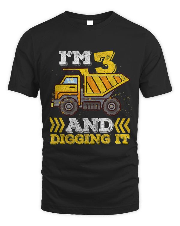 3rd Birthday Boy Shirt Im 3 And Digging It Truck Toddler