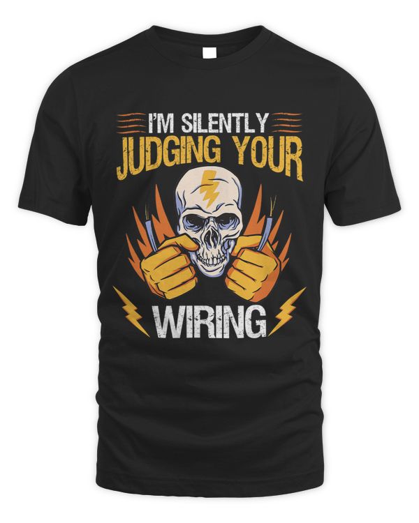 Electrician Im Silently Judging Your Wiring