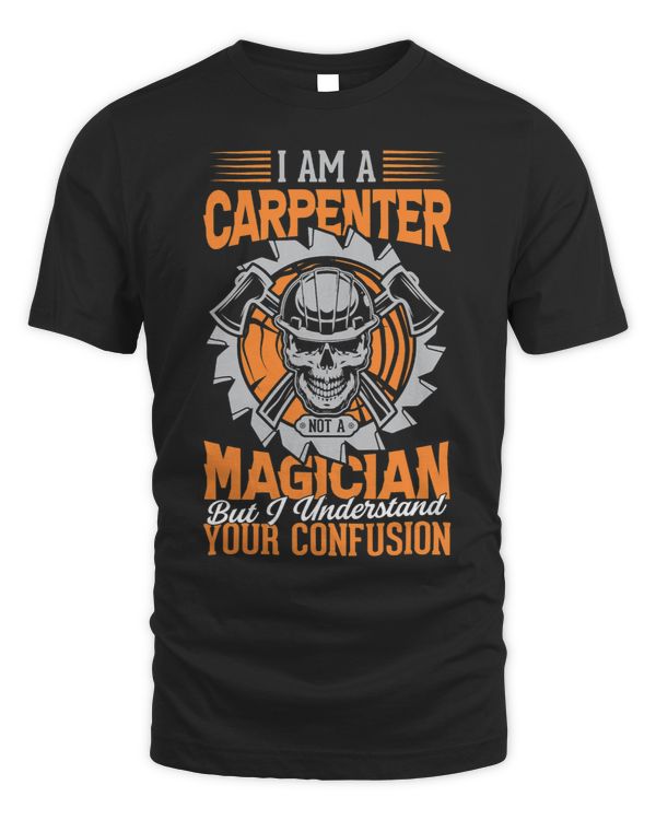 I Am A Carpenter Not A Magician I Understand Your Confusion