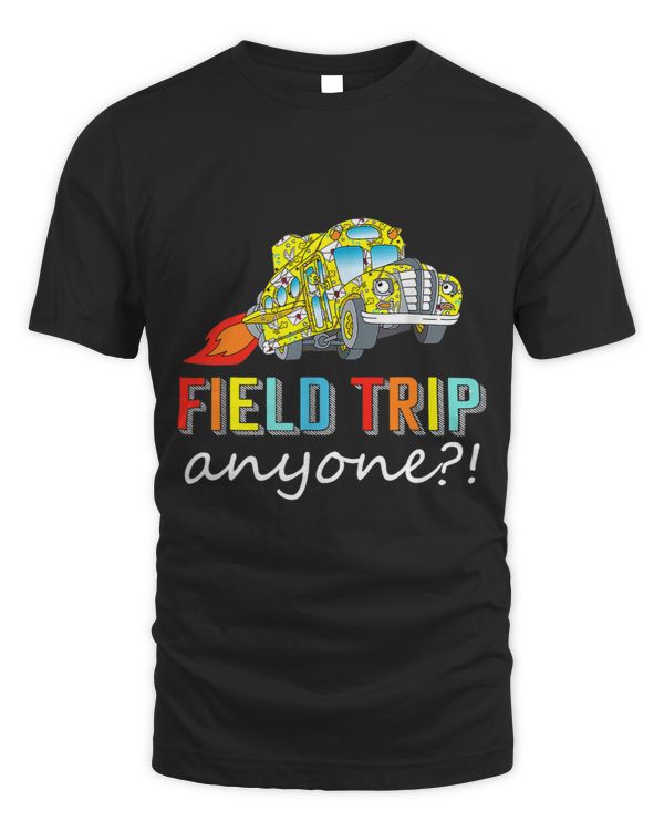 Field Trip Anyone Teacher Field Day Funny Presents Gifts