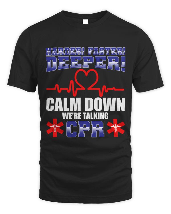 Calm Down Were Talking CPR EMT EMS Health Care Paramedic 2