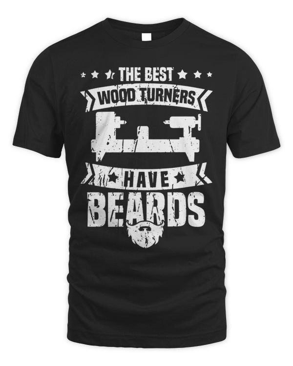 Mens The Best Wood Turners Have Beards Carpenter Wood Turning