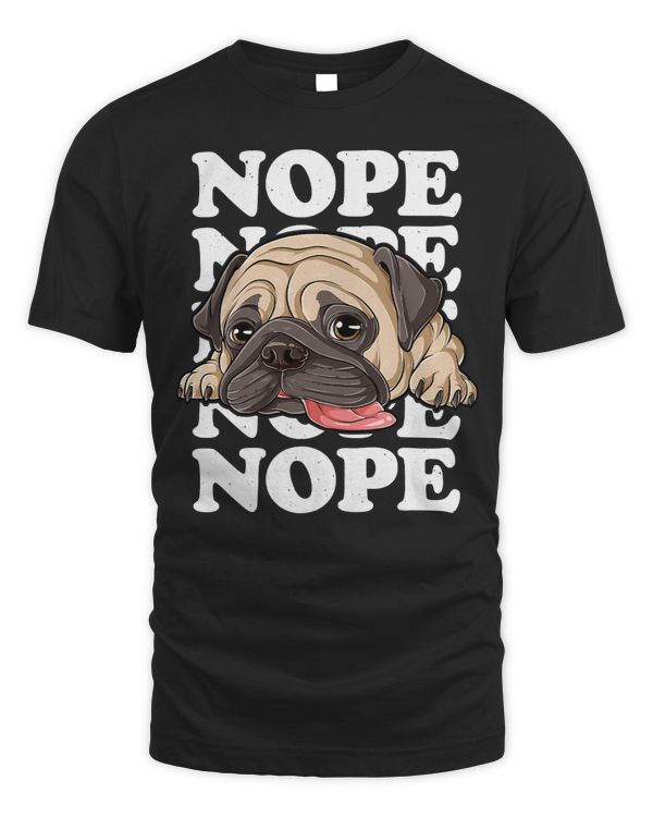 Pug Lover Nope Pug Lazy Funny Men Women Kids Boys Girls Dog Lover 202 Pugs Dog