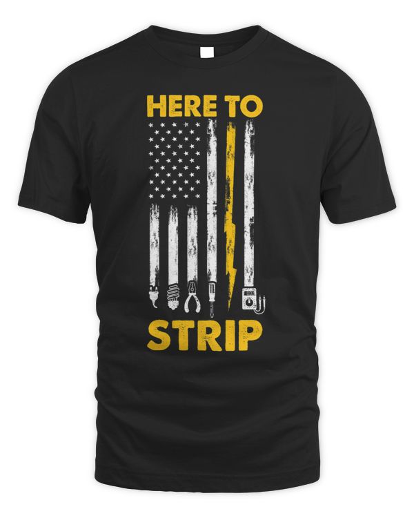 Mens Electrician US Flag Here To Strip