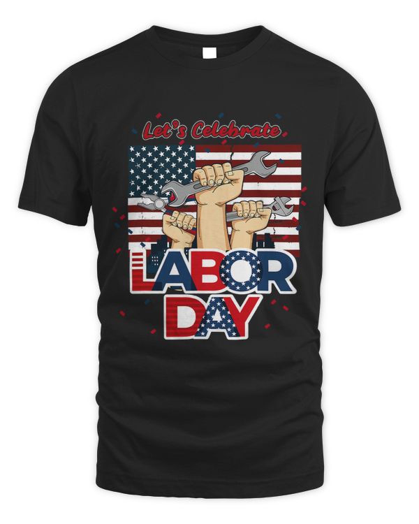 Lets Celebrate Labor Day Wrench Holidays Laborers Workers