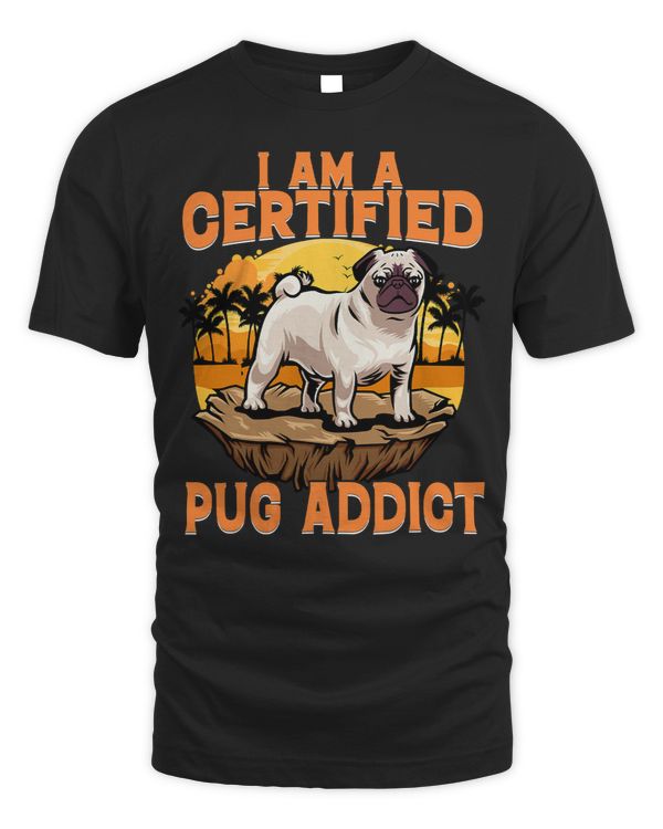 Pug Lover I am a certified Pug Addict 353 Pugs Dog
