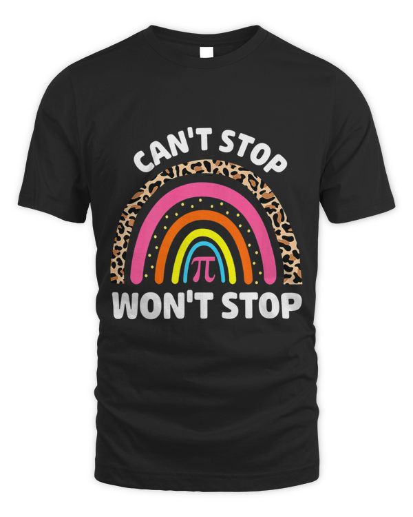 Cant Stop Pi Wont Stop Math Pi Day Teacher Leopard Rainbow
