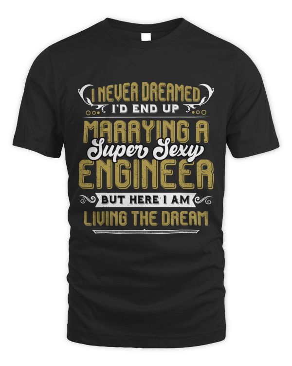 I Never Dreamed Id Be Marrying A Sexy Engineer