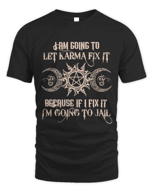 I Am Going To let Karma Fix It Because If I Fix It