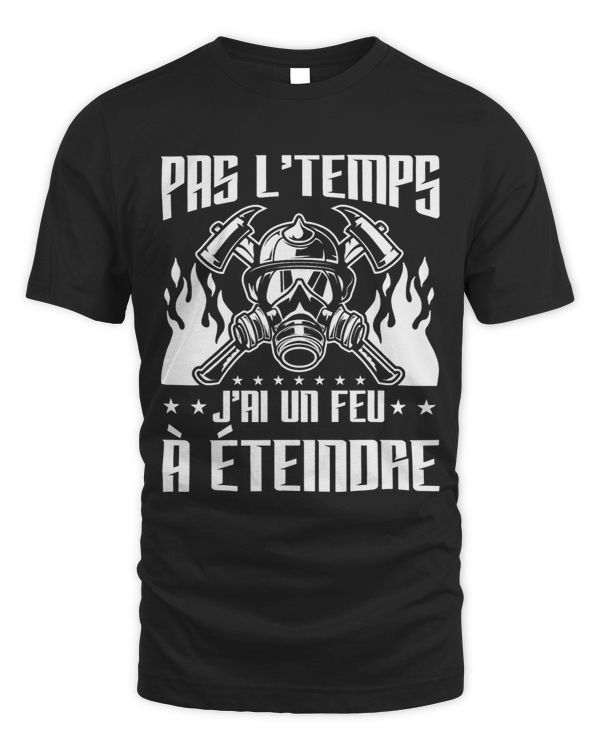 Mens Firefighter Fire Brigade Pas LTemps Jai Un Fire to Extinguish